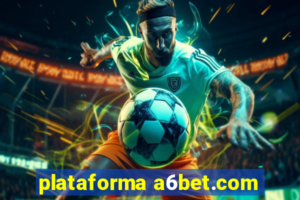 plataforma a6bet.com